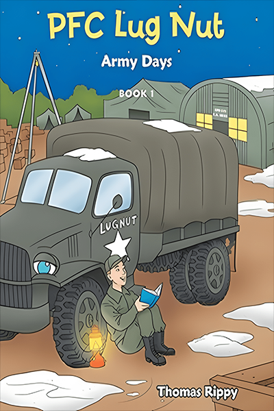Book cover of 'PFC Lug Nut: Army Days' by Thomas Rippy, featuring a friendly army truck and a soldier reading by lantern light at a snowy military camp.